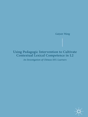 cover image of Using Pedagogic Intervention to Cultivate Contextual Lexical Competence in L2